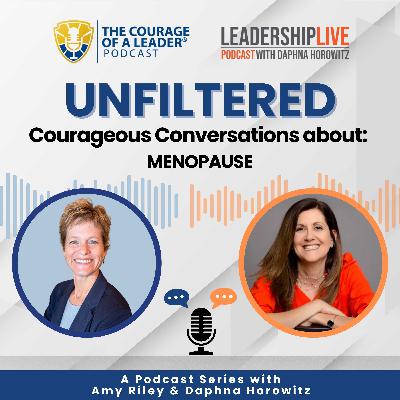 UNFILTERED: Courageous Conversations about Menopause UNFILTERED: Courageous Conversations about Menopause