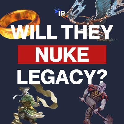 Will Wizards Nuke Legacy? 🧨 Banning Sacred Cows! | Episode 105 Will Wizards Nuke Legacy? 🧨 Banning Sacred Cows! | Episode 105