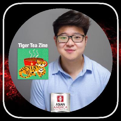 EP 569: Kyle Ang On Creating "Tiger Tea Zine": A Space for Truths Often Carried Alone