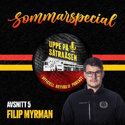Sommarspecial avsnitt 5: Filip Myrman