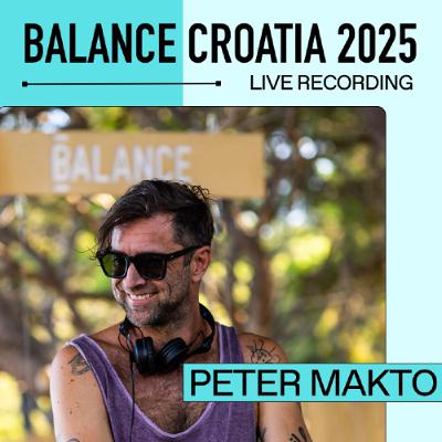 Peter Makto: Live From Balance Croatia 2025 Peter Makto: Live From Balance Croatia 2025