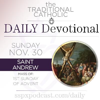 Nov 30 – 1st Sun of Advent / S Andrew