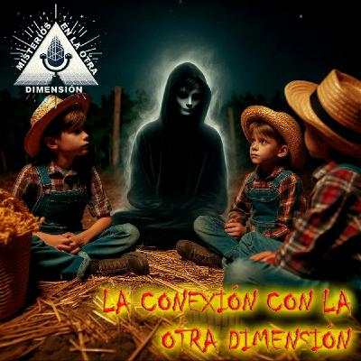 4x02X - La conexión con la otra Dimensión