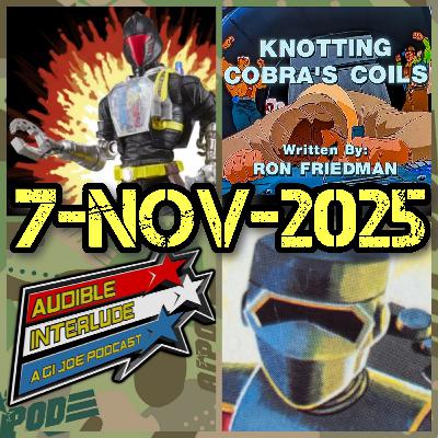 Audible Interlude: A GI Joe Podcast 7-NOV-2025 The Pyramid of Darkness Part 5 Audible Interlude: A GI Joe Podcast 7-NOV-2025 The Pyramid of Darkness Part 5