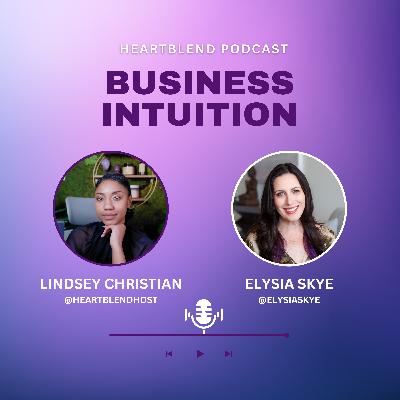 Navigating Business Intuition with Elysia Skye Navigating Business Intuition with Elysia Skye