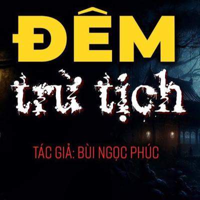 Đêm Trừ Tịch - Bùi Ngọc Phúc - Phần 7 Đêm Trừ Tịch - Bùi Ngọc Phúc - Phần 7