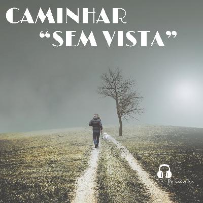 Caminhar "Sem Vista"