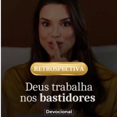 DEUS TRABALHA NOS BASTIDORES DEUS TRABALHA NOS BASTIDORES