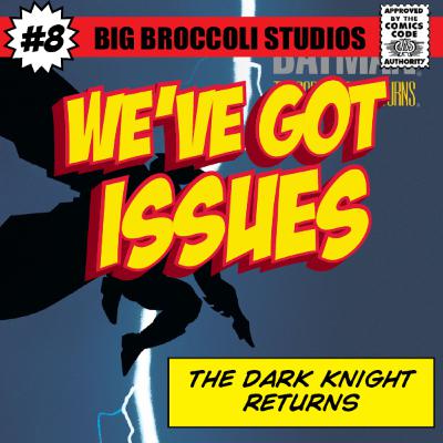 Episode Eight: Batman: The Dark Knight Returns! Episode Eight: Batman: The Dark Knight Returns!