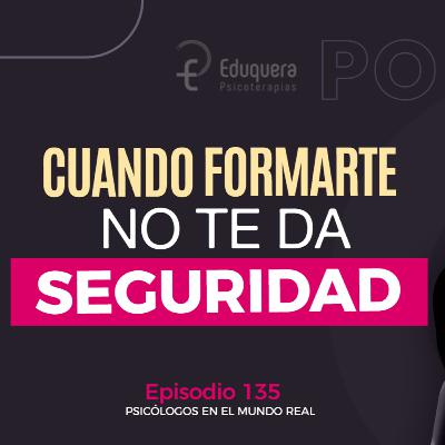 [#135] La raíz de la inseguridad clínica: por qué formarte más no siempre te da seguridad