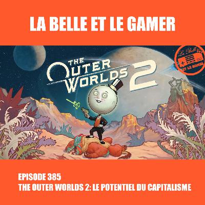385: The Outer Worlds 2, le potentiel du capitalisme