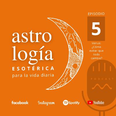 Episodio 5: Venus. ¿Cómo evitar que las cosas cambien? Episodio 5: Venus. ¿Cómo evitar que las cosas cambien?