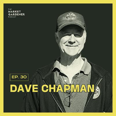 30: Does Our Food System Need A Reboot? | Healing Our Food System with Dave Chapman