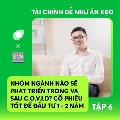 #6 Nhóm ngành nào sẽ phát triển trong và sau C.o.v.i.d? Cổ phiếu tốt để đầu tư 1 - 2 năm #6 Nhóm ngành nào sẽ phát triển trong và sau C.o.v.i.d? Cổ phiếu tốt để đầu tư 1 - 2 năm