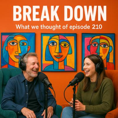 Breakdown - Episode 210 - What We Thought