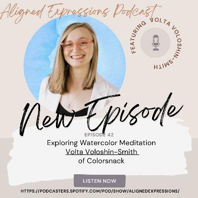 Episode 42: Exploring Watercolor Meditation with Artist Volta Voloshin-Smith