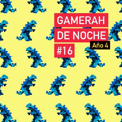 Gamerah de noche A4 #16: Acierta por detrás VII