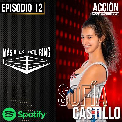 Más Allá Del Ring- Episodio #12 Sofía Castillo