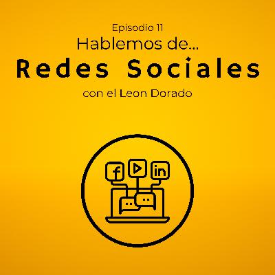 Episodio 11: Redes Sociales Episodio 11: Redes Sociales