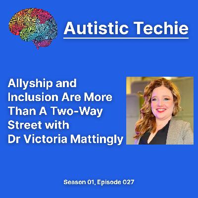 Allyship and Inclusion Are More Than A Two-Way Street with Dr. Victoria Mattingly Allyship and Inclusion Are More Than A Two-Way Street with Dr. Victoria Mattingly