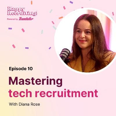 #10 - Mastering tech recruitment