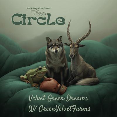 THE CIRCLE Presents Green Velvet Dreams W/ GreenVelvetFarms