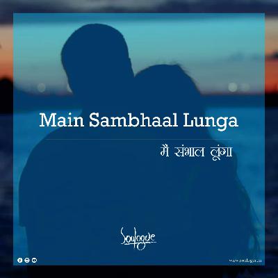 Main sambhaal lunga