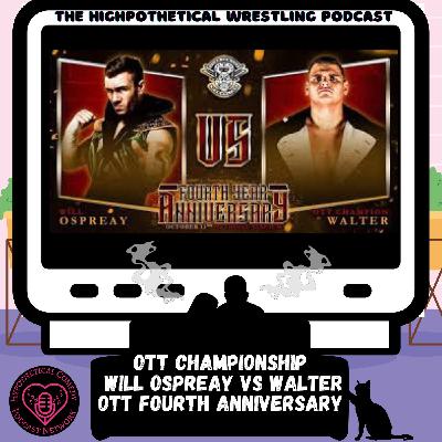 HW85: Will Ospreay vs Walter | OTT Championship | OTT Fourth Anniversary Show HW85: Will Ospreay vs Walter | OTT Championship | OTT Fourth Anniversary Show