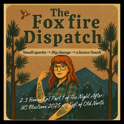 2.3 Bonus Ep! Part 1 of The Night After: NC Elections w/ Left of Old North