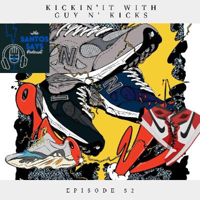 Episode 52: Kickin' it with Guy N' Kicks