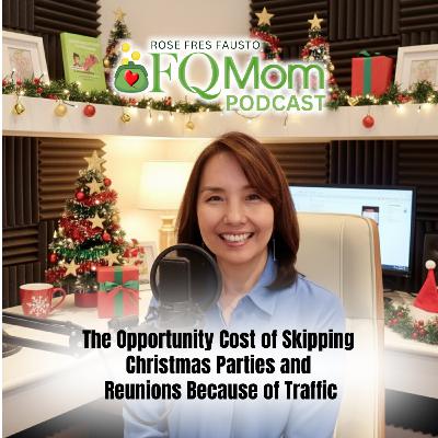 #143 The Opportunity Cost of Skipping Christmas Parties and Reunions Because of Traffic
