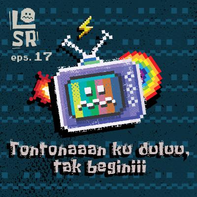 #17-Tontonaaan ku duluu, tak beginiii #17-Tontonaaan ku duluu, tak beginiii