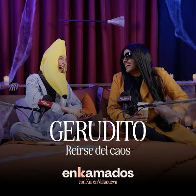 Gerudito | Reírse del caos