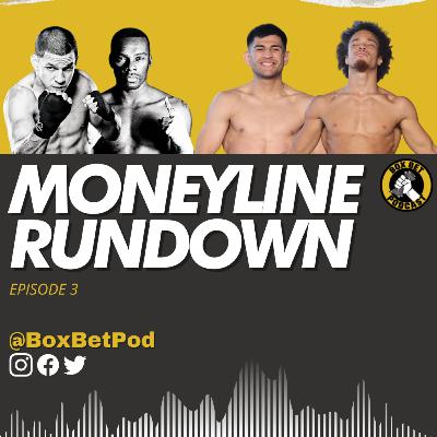 Box Bet Pod Moneyline Rundown - Episode 3