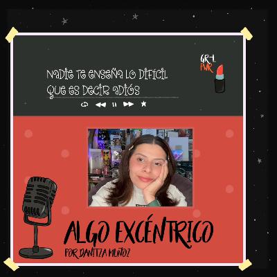 Nadie te enseña lo difícil que es decir adiós Nadie te enseña lo difícil que es decir adiós