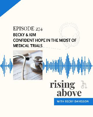 Confident Hope in the Midst of Medical Trials Confident Hope in the Midst of Medical Trials