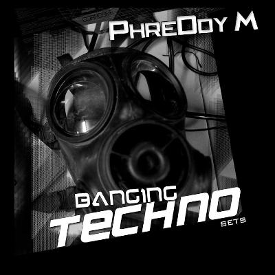 PhreDdy M. -  @ Banging Techno sets - 1 year celebration