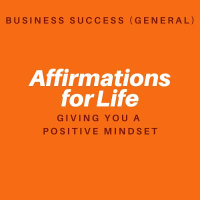 Business Success (General) | Affirmations for Life