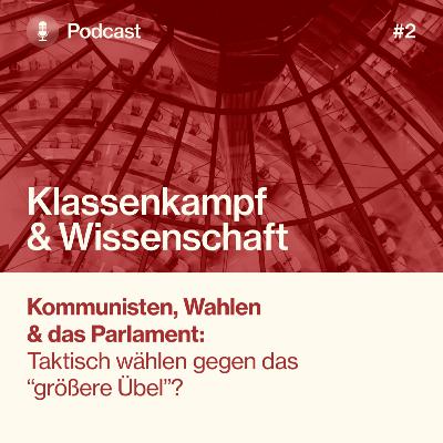 Kommunisten, Wahlen & das Parlament - Teil 2 Kommunisten, Wahlen & das Parlament - Teil 2