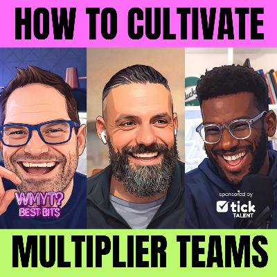How Great Leaders Cultivate Multiplier Sales Teams (Best Bits)