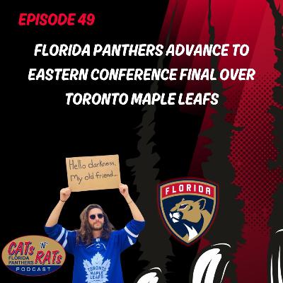 Cats N Rats Episode 49 — Florida Panthers Advance To Eastern Conference Final Over Toronto