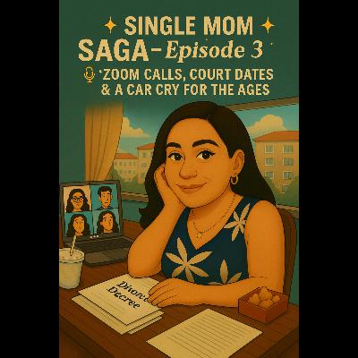 ✨ SINGLE MOM SAGA — Episode 3 ✨ 🎙 “Zoom Calls, Court Dates & a Car Cry for the Ages”