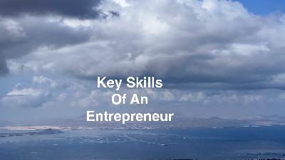 SL007 The Key Skills Of An Entrepreneur