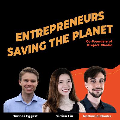 Entrepreneurs Saving the Planet: Co-Founders of Project Plastic