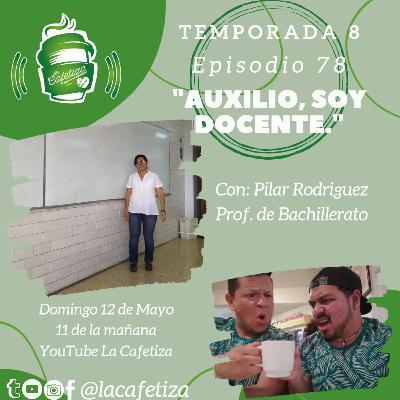 "Auxilio, soy docente" | La Cafetiza | T8 EP 78 "Auxilio, soy docente" | La Cafetiza | T8 EP 78