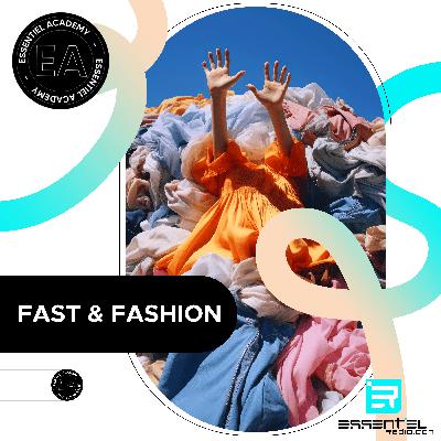 ESSENTIEL academy : FAST & FASHION ! ESSENTIEL academy : FAST & FASHION !