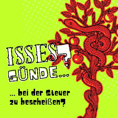 Isses Sünde … bei der Steuer zu bescheißen? Isses Sünde … bei der Steuer zu bescheißen?