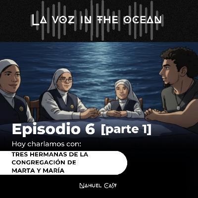 Charlamos con las Hermanas de la congregación Marta y Maria. [Parte 1]