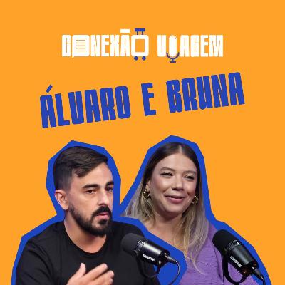 ÁLVARO E BRUNA FERNANDES - Conexão Viagem #40