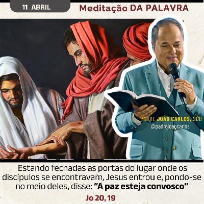 12 Abril - Meditação da Palavra do Senhor 12 Abril - Meditação da Palavra do Senhor
